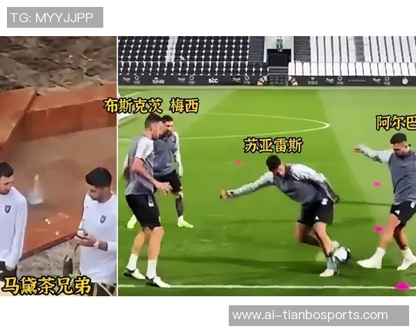 苏亚雷斯回忆与梅西的马黛茶趣事初到巴萨时的搞笑经历